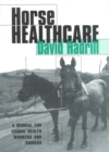 Horse Healthcare : A manual for animal health workers and owners - Book