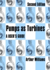 Pumps as Turbines : A users guide - Book