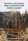 Designing and Building Mini and Micro Hydro Power Schemes - Book