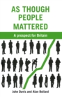 As Though People Mattered : A Prospect for Britain - Book