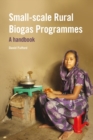 Smallscale Rural Biogas Programmes : A Handbook - Book