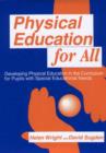 Physical Education for All : Developing Physical Education in the Curriculum for Pupils with Special Difficulties - Book
