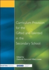 Curriculum Provision for the Gifted and Talented in the Secondary School - Book