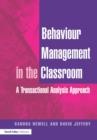 Behaviour Management in the Classroom : A Transactional Analysis Approach - Book
