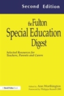 The Fulton Special Education Digest : Selected Resources for Teachers, Parents and Carers - Book