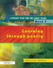 Literacy Play for the Early Years Book 3 : Learning Through Poetry - Book