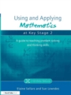 Using and Applying Mathematics at Key Stage 2 : A Guide to Teaching Problem Solving and Thinking Skills - Book