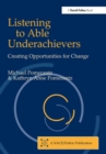 Listening to Able Underachievers : Creating Opportunities for Change - Book