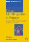 Urban Multilingualism in Europe : Immigrant Minority Languages at Home and School - eBook
