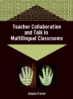 Teacher Collaboration and Talk in Multilingual Classrooms - eBook