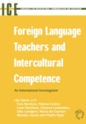 Foreign Language Teachers and Intercultural Competence : An Investigation in 7 Countries of Foreign Language Teachers' Views and Teaching Practices - eBook