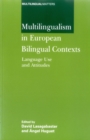 Multilingualism in European Bilingual Contexts : Language Use and Attitudes - Book