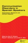 Communication Disorders in Spanish Speakers : Theoretical, Research and Clinical Aspects - eBook
