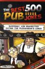 The 500 Best Pub Jokes - Book