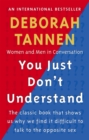 You Just Don't Understand : Women and Men in Conversation - Book