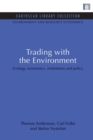 Trading with the Environment : Ecology, economics, institutions and policy - Book