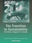 The Transition to Sustainability : The Politics of Agenda 21 in Europe - Book