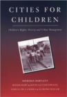 Cities for Children : Children's Rights, Poverty and Urban Management - Book