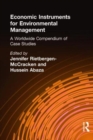 Economic Instruments for Environmental Management : A Worldwide Compendium of Case Studies - Book