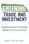 Greening Trade and Investment : Environmental Protection Without Protectionism - Book