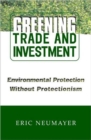 Greening Trade and Investment : Environmental Protection Without Protectionism - Book