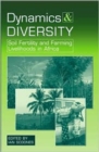 Dynamics and Diversity : Soil Fertility and Farming Livelihoods in Africa - Book