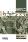 Urban Livelihoods : A People-centred Approach to Reducing Poverty - Book