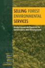 Selling Forest Environmental Services : Market-Based Mechanisms for Conservation and Development - Book