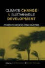 Climate Change and Sustainable Development : Prospects for Developing Countries - Book