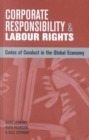 Corporate Responsibility and Labour Rights : Codes of Conduct in the Global Economy - Book