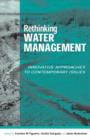 Rethinking Water Management : Innovative Approaches to Contemporary Issues - Book