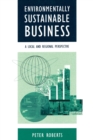 Environmentally Sustainable Business : A Local and Regional Perspective - Book