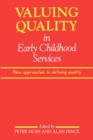 Valuing Quality in Early Childhood Services : New Approaches to Defining Quality - Book