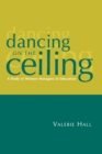 Dancing on the Ceiling : A Study of Women Managers in Education - Book