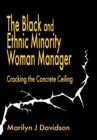The Black and Ethnic Minority Woman Manager : Cracking the Concrete Ceiling - Book