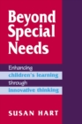 Beyond Special Needs : Enhancing Children's Learning through Innovative Thinking - Book