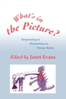 What's in the Picture? : Responding to Illustrations in Picture Books - Book