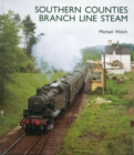 Southern Counties Branch Line Steam - Book