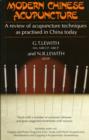 Modern Chinese Acupuncture : A Review of Acupuncture Techniques as Practised in China Today - Book