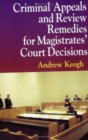 Criminal Appeals and Review Remedies for Magistrates' Court Decisions - Book