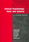 Clinical Psychology, 'Race' and Culture : A Training Manual - Book