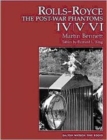 Rolls-Royce : The Post-war Phantoms IV, V, VI. - Book