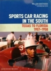 Sports Car Racing in the South : Texas to  Florida 1957-1958 - Book