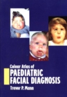 Colour Atlas of Paediatric Facial Diagnosis - Book