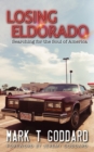 Losing Eldorado, Searching for the Soul of America - Book