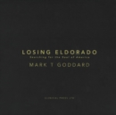 Losing Eldorado : Searching for the Soul of America - Book