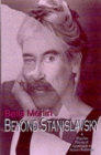 Beyond Stanislavsky : The Psycho-Physical Approach to Actor Training - Book