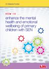 How to Enhance the Mental Health and Emotional Wellbeing of Primary Children with SEN - Book