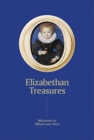 Elizabethan Treasures: Miniatures by Hilliard and Oliver - Book