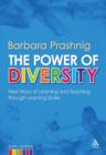 The Power of Diversity : New Ways of Learning and Teaching Through Learning Styles - Book